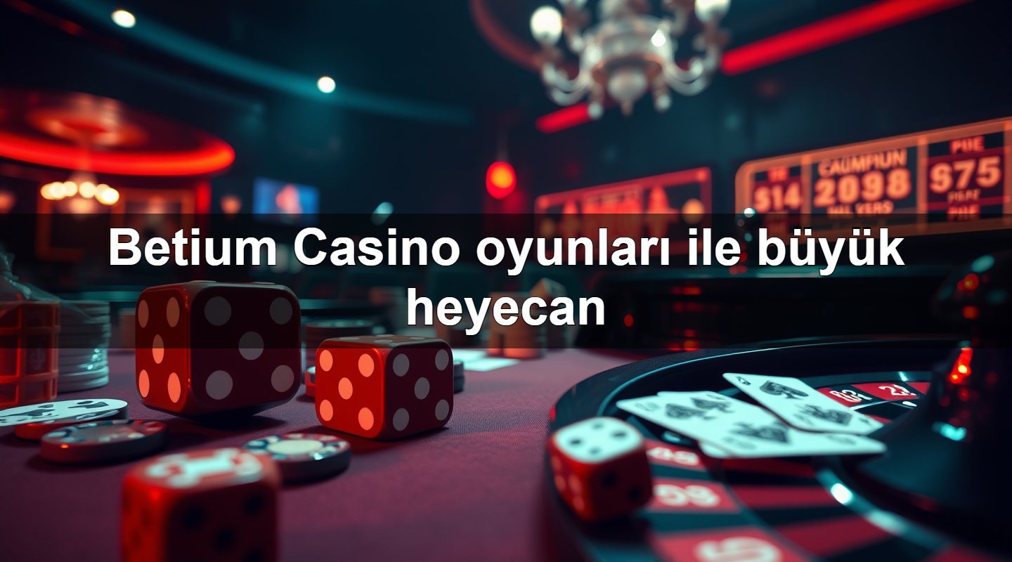 betium casino oyunlar ile b y k heyecan 1779879813315